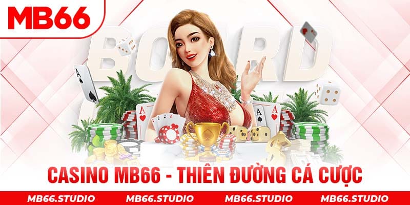 Casino MB66 - Thiên đường cá cược