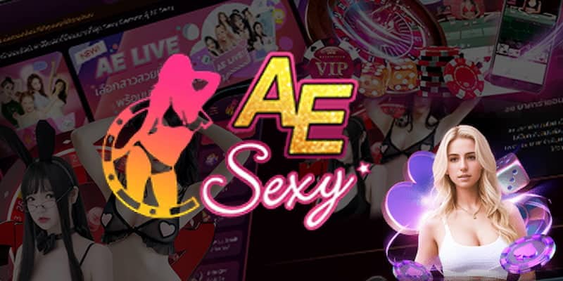 Những điểm nổi bật của sảnh game AE Sexy 